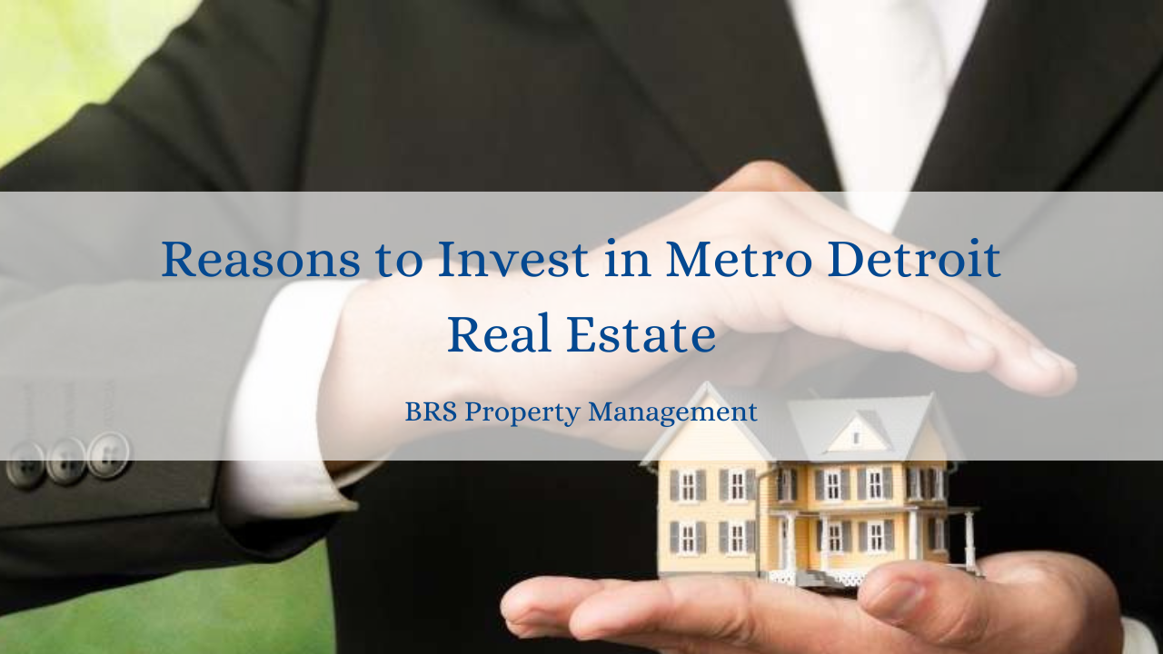 Reasons to Invest in Metro Detroit Real Estate